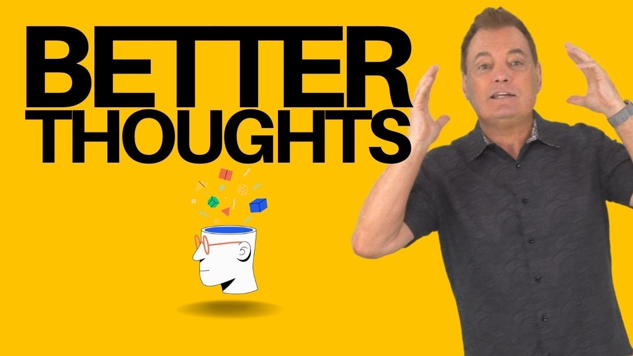 Better Thoughts