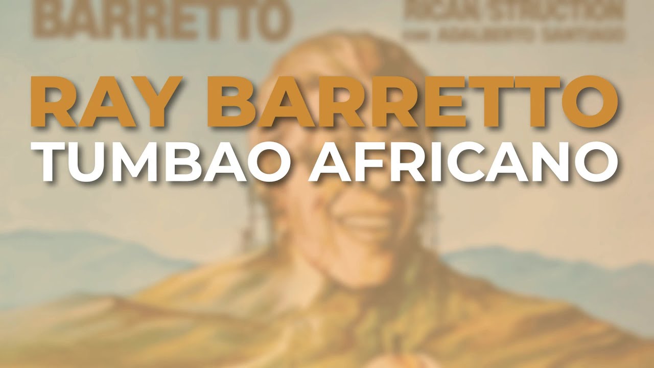 Ray Barretto - Tumbao Africano (Audio Oficial)