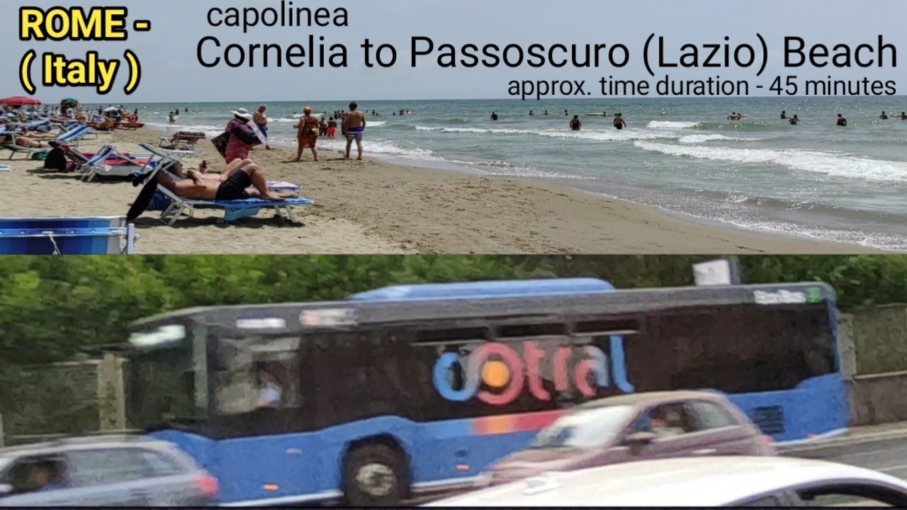 ITALY - ROME to PASSOSCURO Beach (Lazio) by Bus in just around 45 minutes.