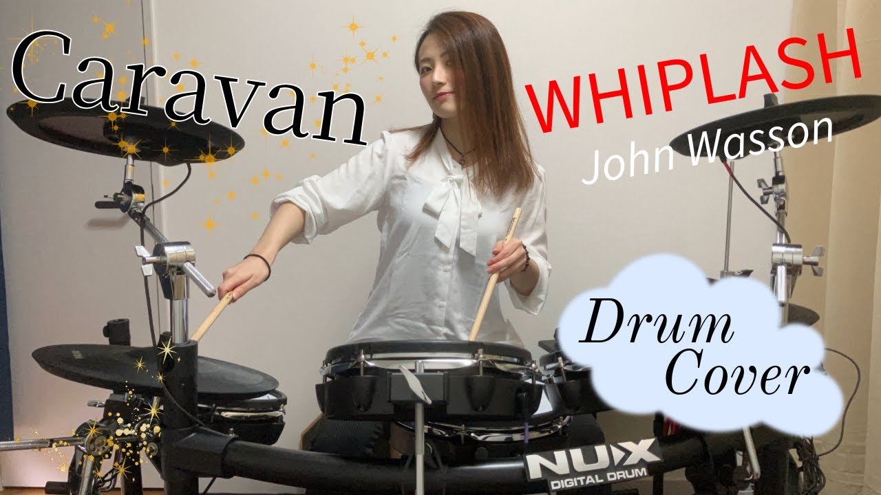 Caravan ~Drum cover~／WHIPLASH ~John Wasson~