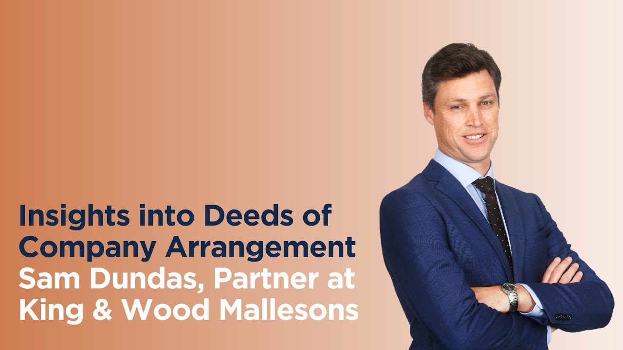 Insights into Deeds of Company Arrangement with Sam Dundas
