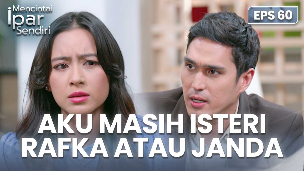 Ayuna Bingung Dengan Statusnya! Istri Rafka Atau Janda | MENCINTAI IPAR SENDIRI | EPS. 60 (1/4)