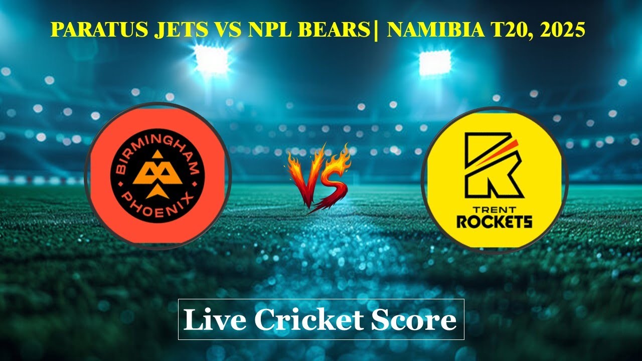 BPH vs TRT Live Score | The Hundred 2025 Live | Birmingham Phoenix vs Trent Rockets