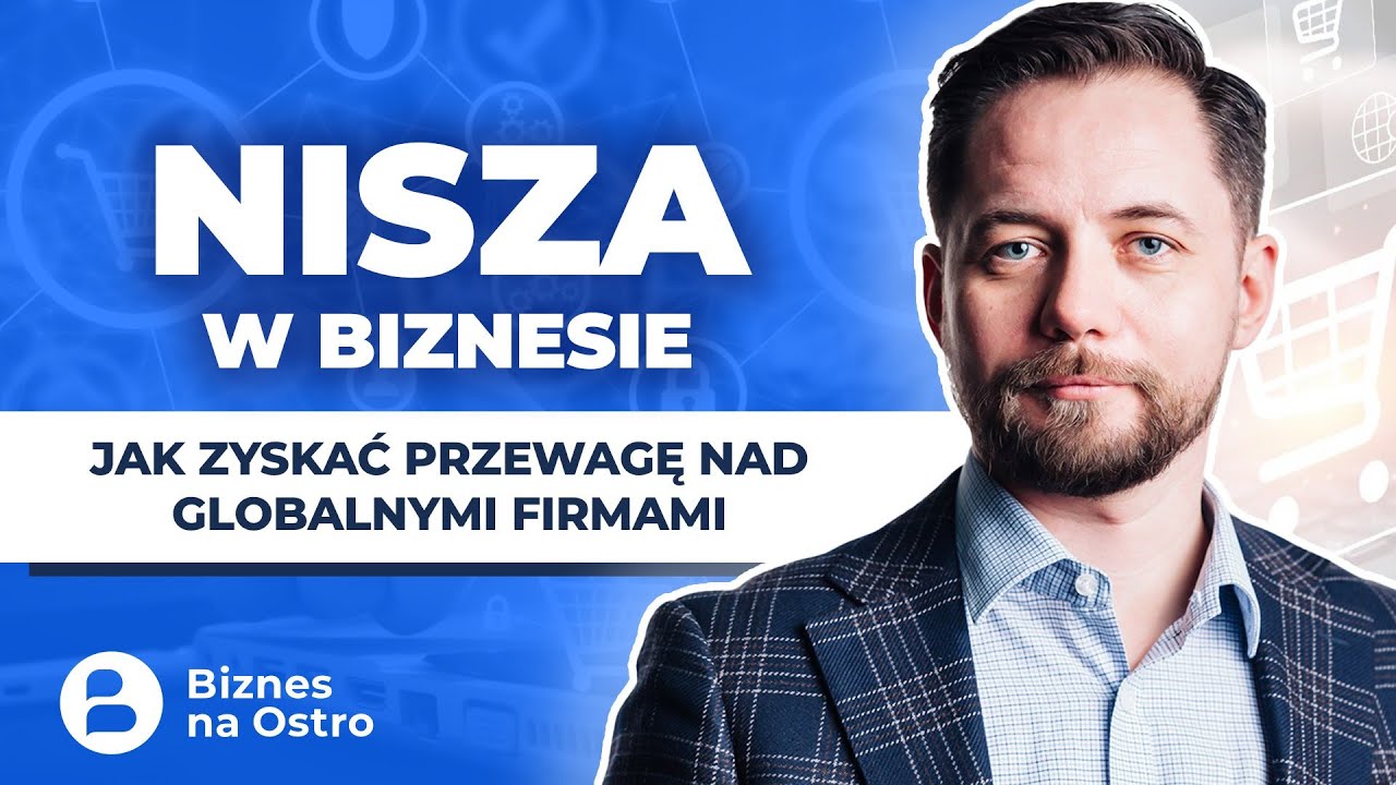 Pomysł na biznes. Jak znaleźć NISZĘ w BIZNESIE i wyróżnić się od konkurencji?