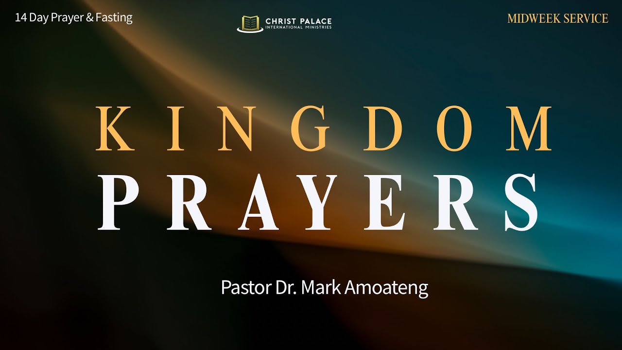 FASTING AND PRAYERS - KINGDOM PRAYERS | PASTOR DR. MARK