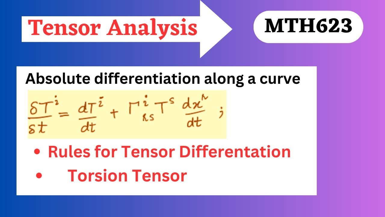68.Absolute Tensor along a curve |Rules for Tensor Differentiation|mth623|Tensor Analysis