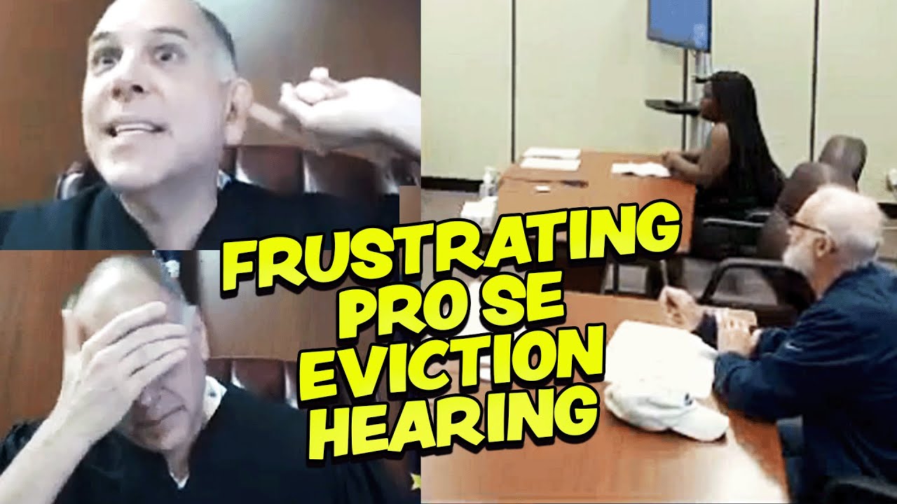 Judge is Frustrated by Pro Se's Appearance in an Eviction Hearing