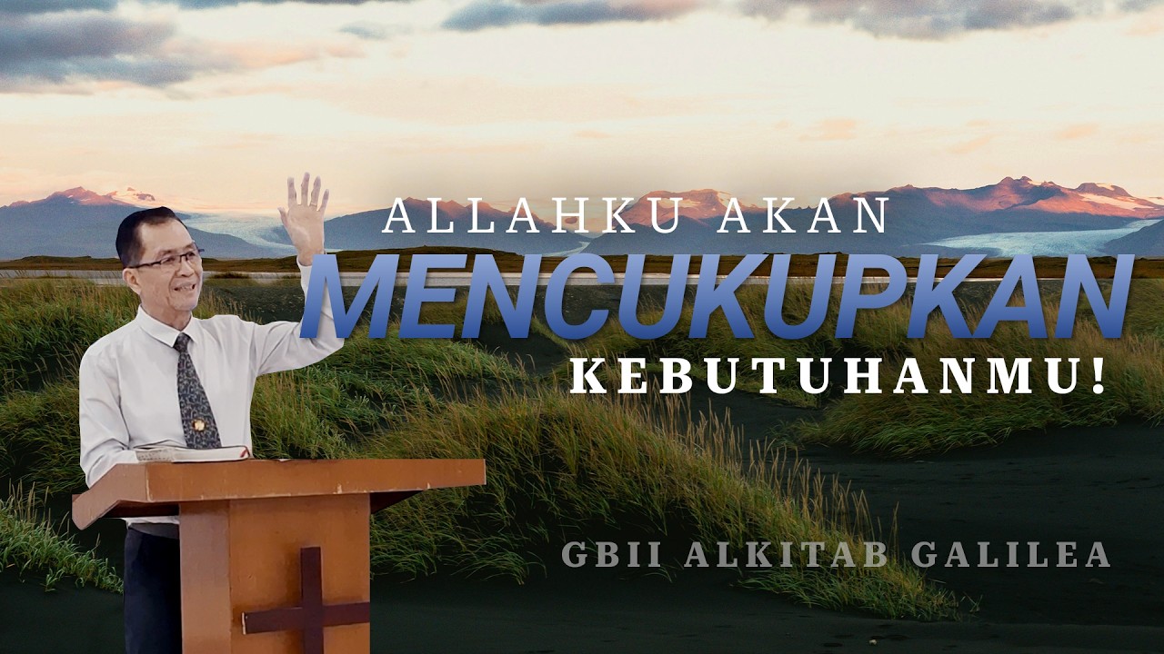 Allahku akan mencukupkan kebutuhanmu - Gembala Daniel A.