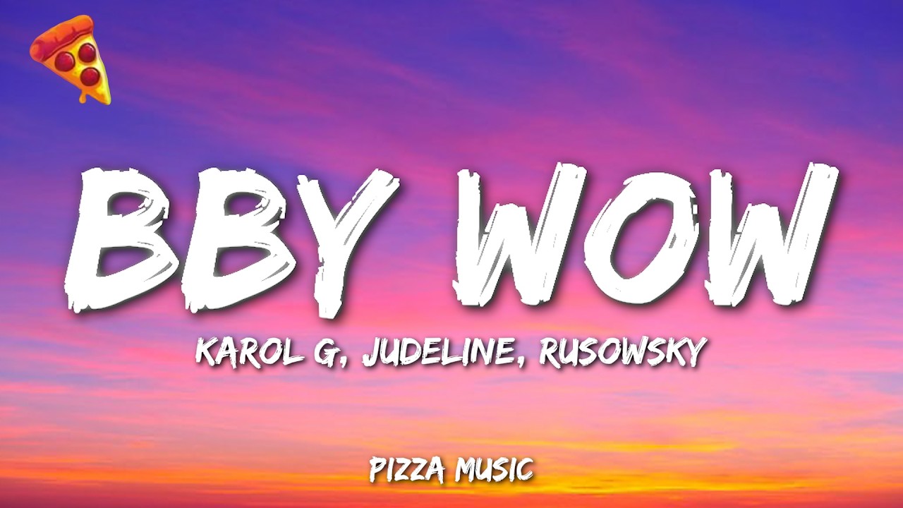 KAROL G, Judeline, rusowsky - BbY WOW
