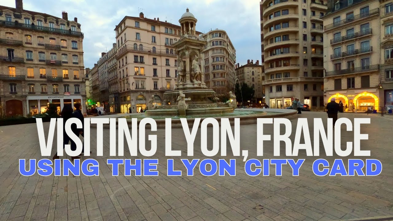 Visiting Lyon and Using The Lyon City Card (France)