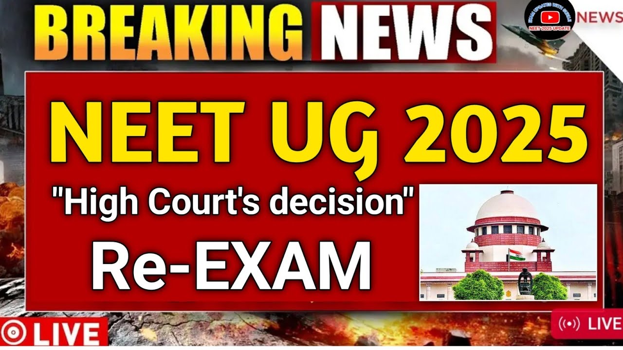NEET UG 2025 Re-Exam Demand in Court! Big Decision Expected Before Result on May 26