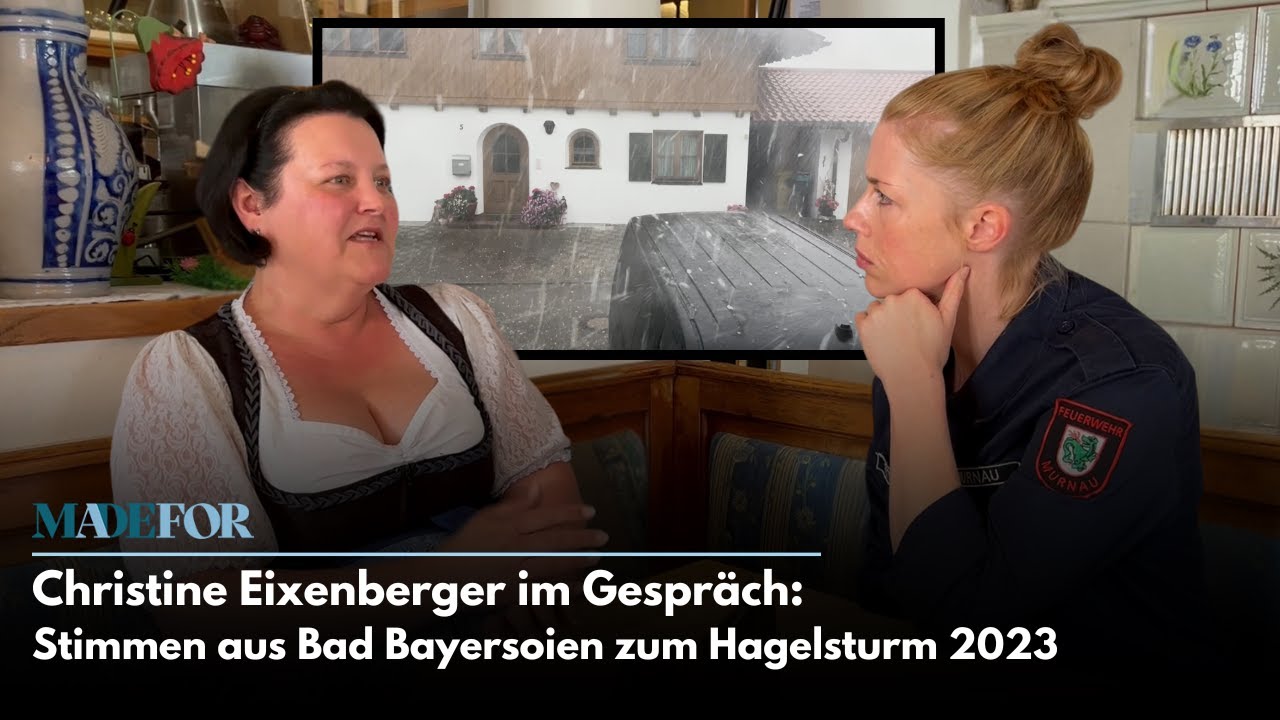 Christine Eixenberger im Gespräch: Stimmen aus Bad Bayersoien zum Hagelsturm 2023