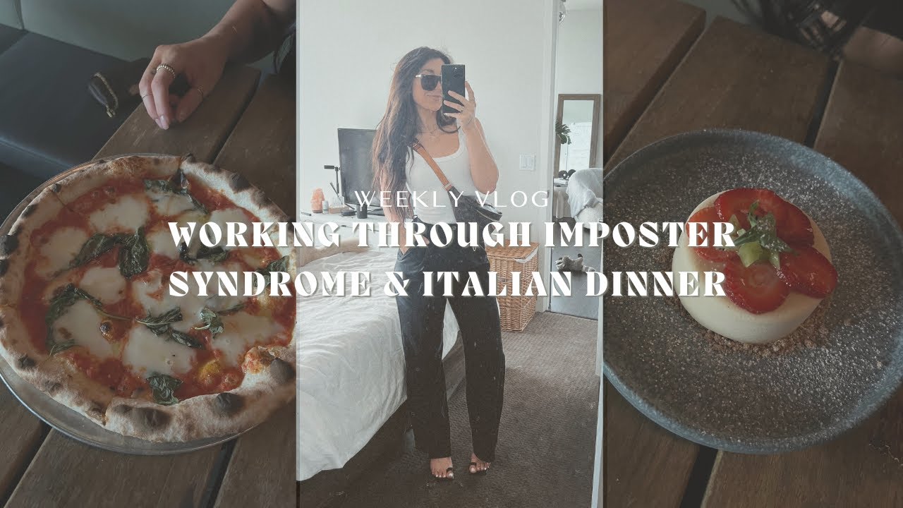 dealing with imposter syndrome, tips for better oats, & girls' dinner at il brutto | WEEKLY VLOG