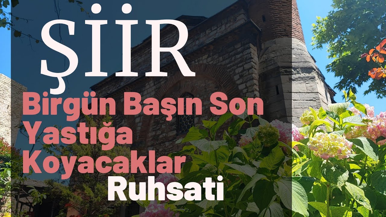 Şiir - Birgün Başın Son Yastığa Koyacaklar - Ruhsati
