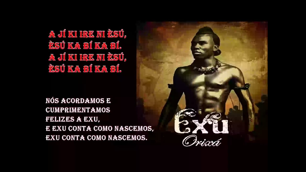 ESU ORISA LAROYE - CANTIGAS - ADURAS E ORIKI - EXU