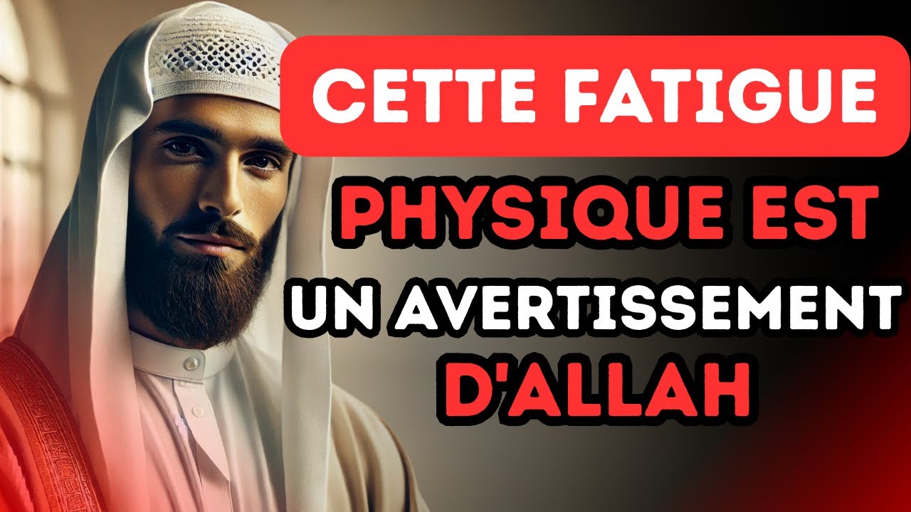 Attention, élus ! Cette fatigue physique n'est pas normale ! Soyez attentifs aux signes | ISLAM