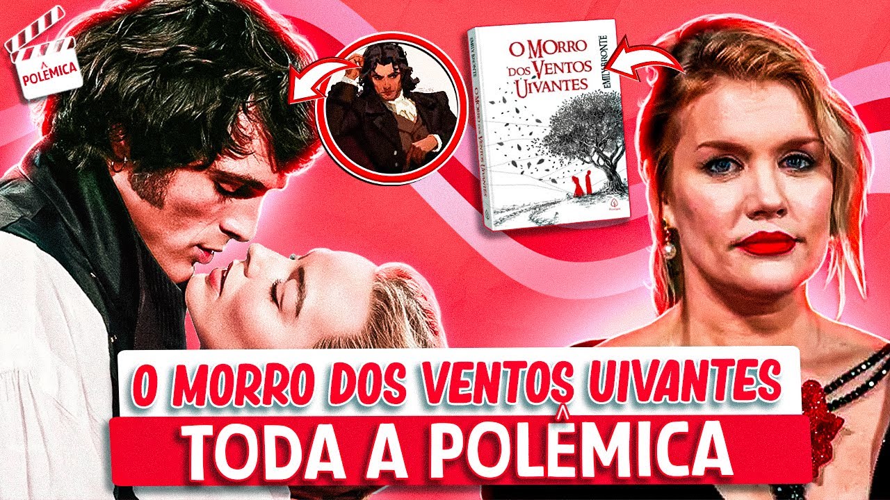 O Morro dos Ventos Uivantes: O Filme Que Virou Polêmica Antes de Estrear | Mariana Araujo