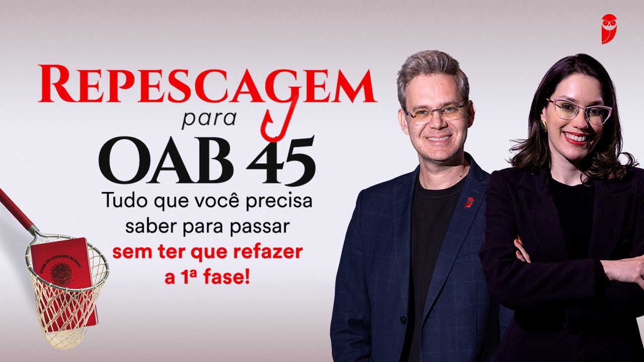 Repescagem para OAB 45 - Tudo que voc&ecirc; precisa saber para passar sem ter que refazer a 1&ordf; Fase