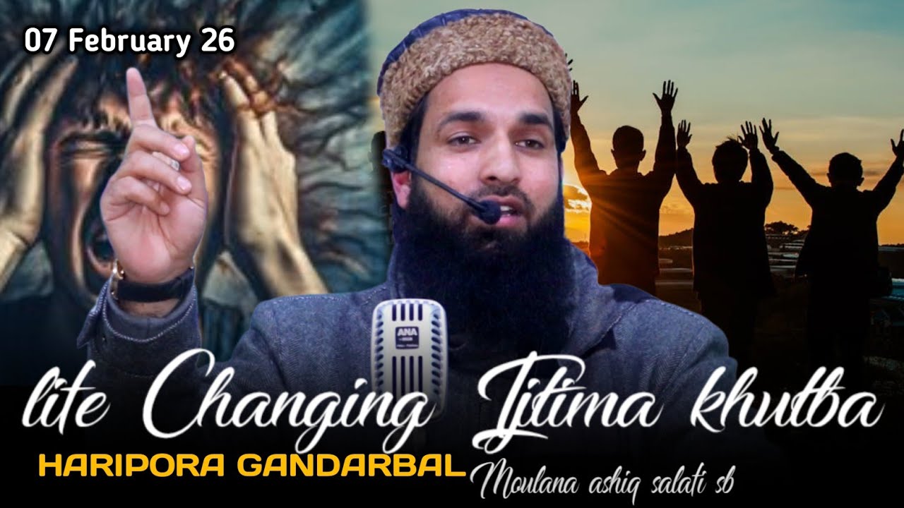 Life Changing Ijtima khutba •7 Feb📍Haripora Ganderbal•Moulana Ashiq salafi sb #feel_the_islam 