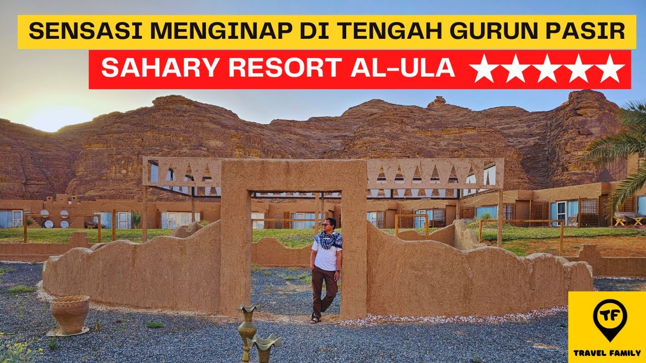 REKOMENDASI HOTEL RESORT BINTANG 5 DI AL-ULA ARAB SAUDI | REVIEW HOTEL | SAHARY ALULA RESORT