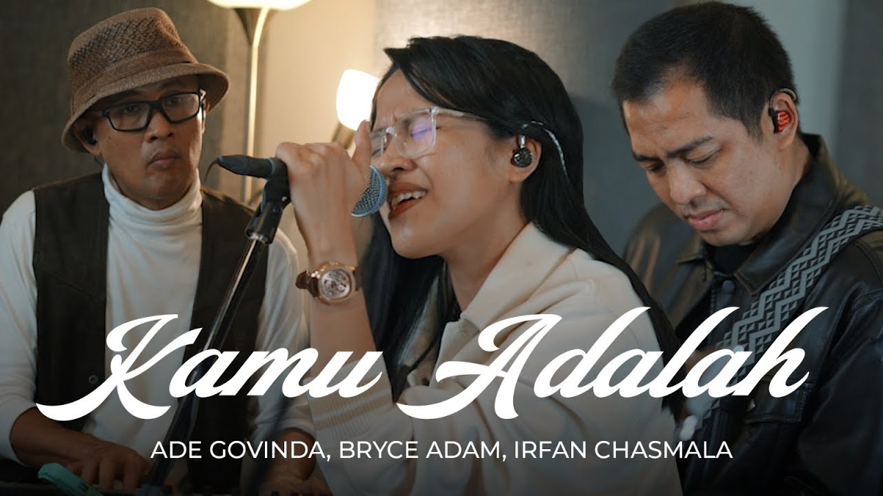 Ade Govinda, Bryce Adam, Irfan Chasmala - Kamu Adalah (Cover)