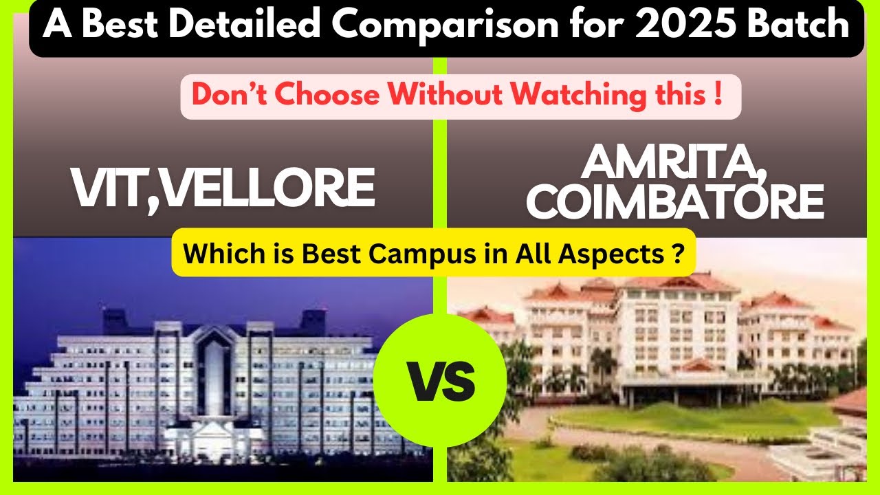 VIT,Vellore Vs Amrita,Coimbatore|Best Comparison 2025|Placements,Coaching,Culture|All Aspects|Dinesh