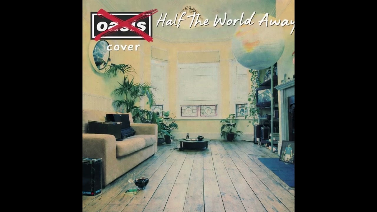 Half The World Away Acoustic COVER