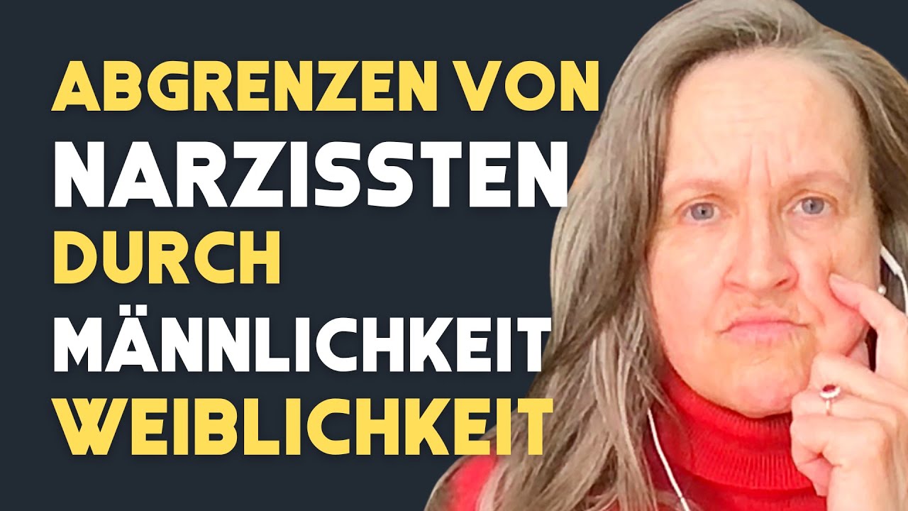 SO GRENZT du dich ab gegen NARZISSTEN: deine MÄNNLICHKEIT/ WEIBLICHKEIT ist dein Schutzschild. HEILE