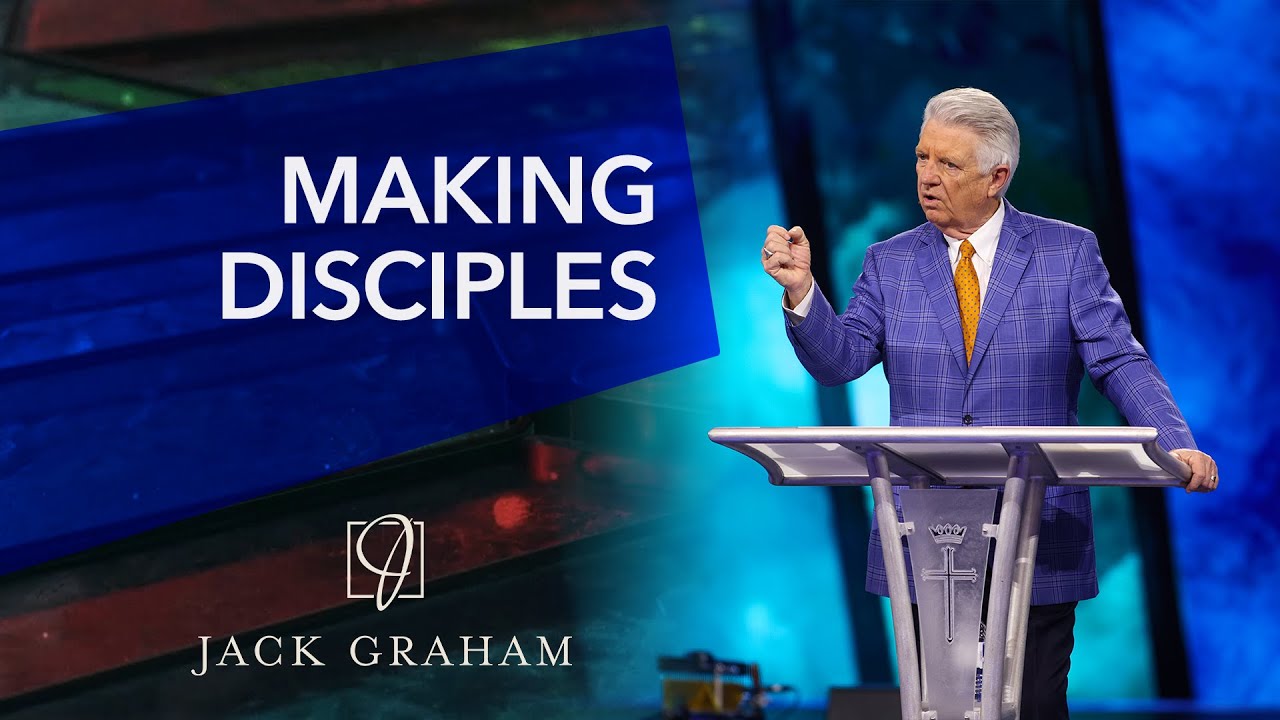 Making Disciples  |  Jack Graham