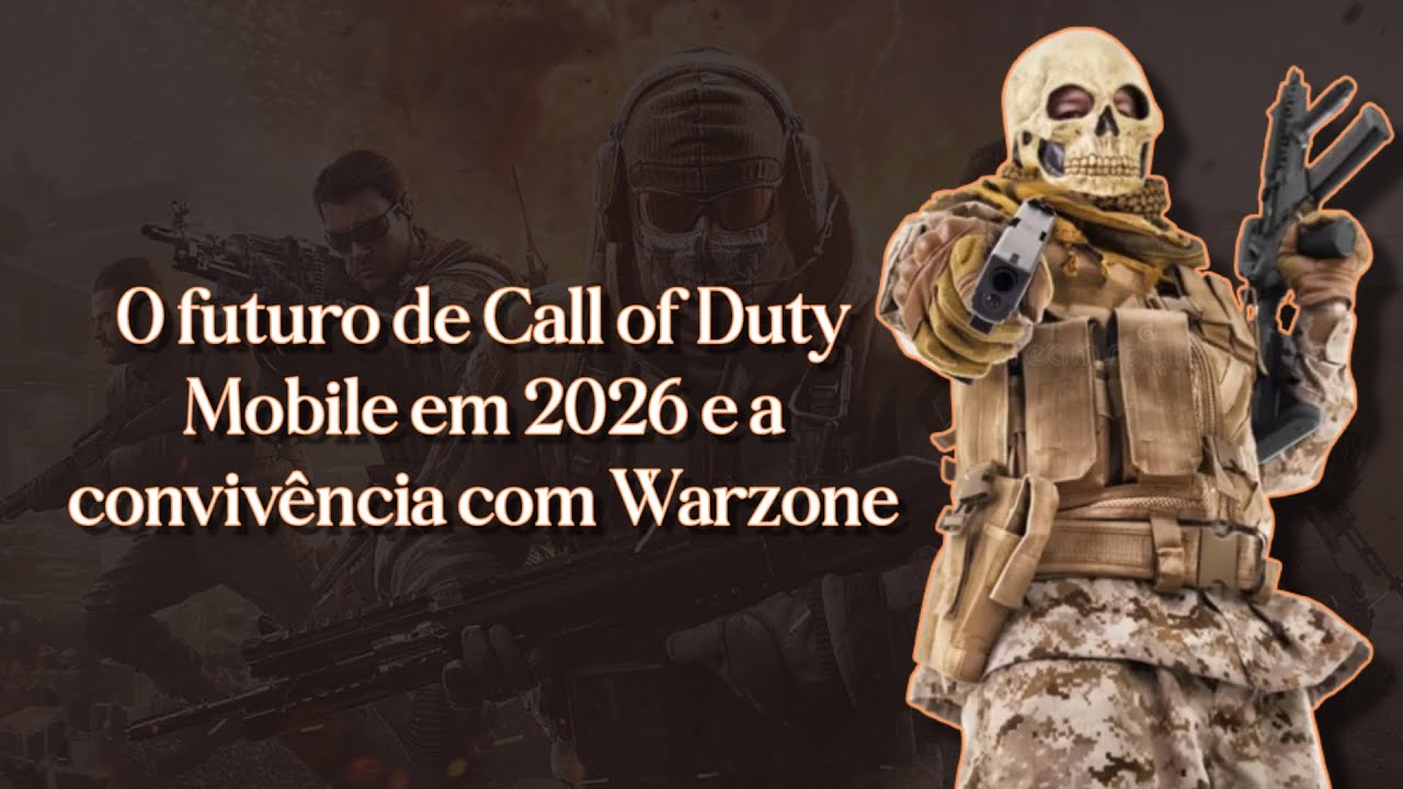 O futuro de Call of Duty: Mobile em 2026 e a convivência com Warzone