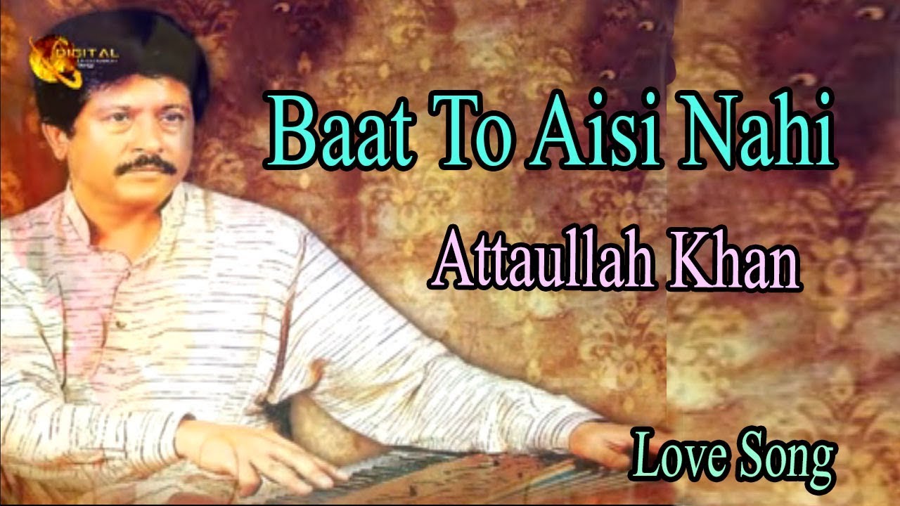 Baat To Aisi Nahi | Audio-Visual | Superhit | Attaullah Khan Esakhelvi