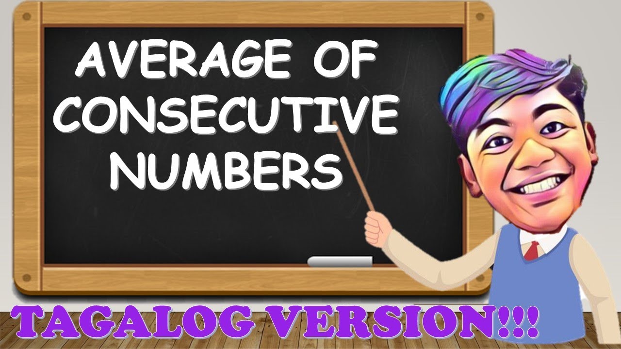 Average of Consecutive Numbers in TAGALOG!!!