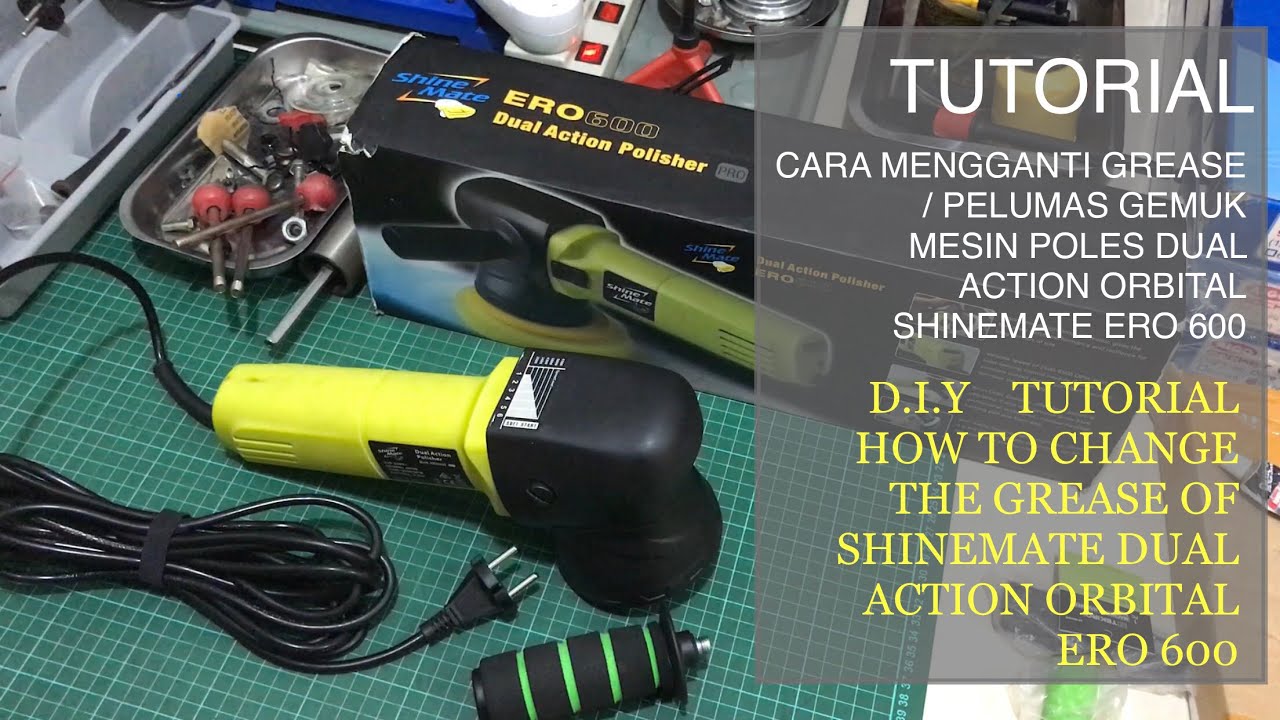 DIY Tutorial cara mengganti grease pelumas gemuk mesin poles dual action shinemate ero 600