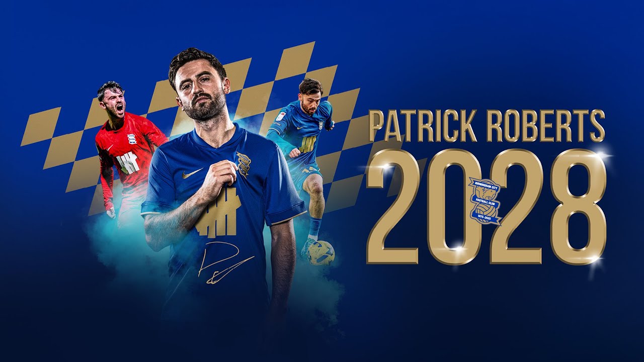 NEW | Patrick Roberts seals a permanent Deadline Day move to Birmingham City ✍️