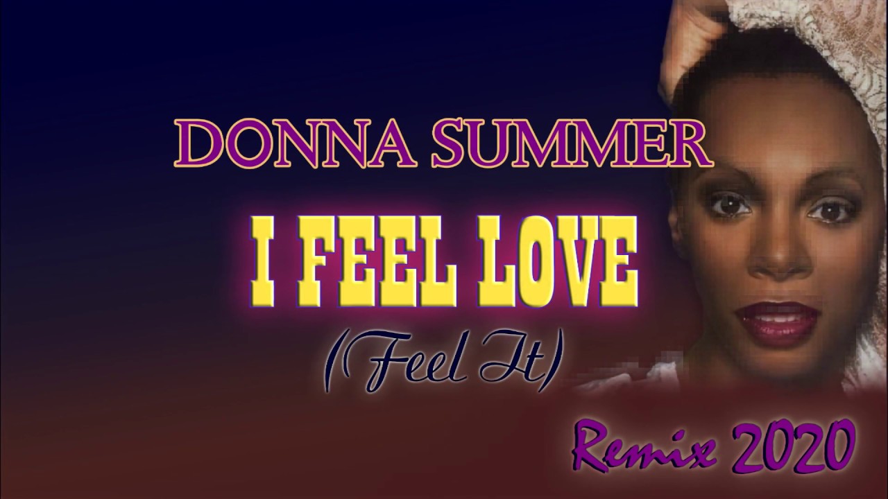 Donna Summer - I Feel Love (Feel It!) - 2020 Remix - An Epic Journey - Epic HD HQ