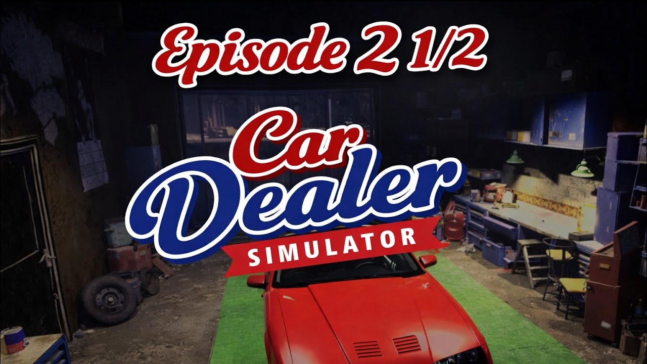 Car Dealer Simulator on PS5 - Episode 2 1/2 - When you can't solve the issue, create a new one!