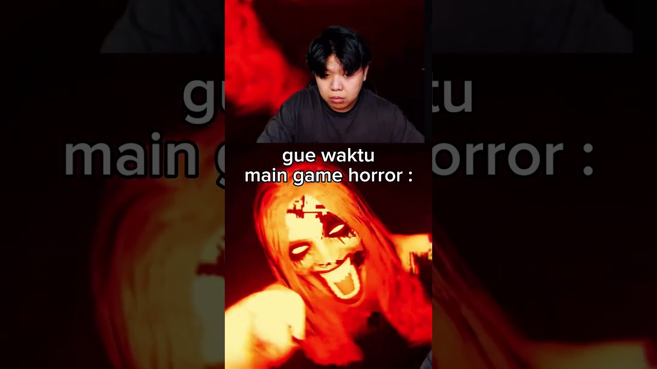 ORANG LAIN VS GUE WAKTU MAIN GAME HORROR