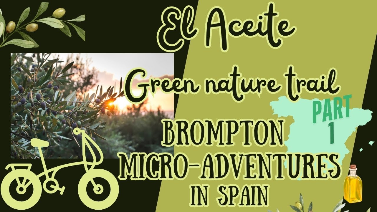 Aceite Greenway Nature Trail 1.  Brompton bikepacking Microadventures in Spain.