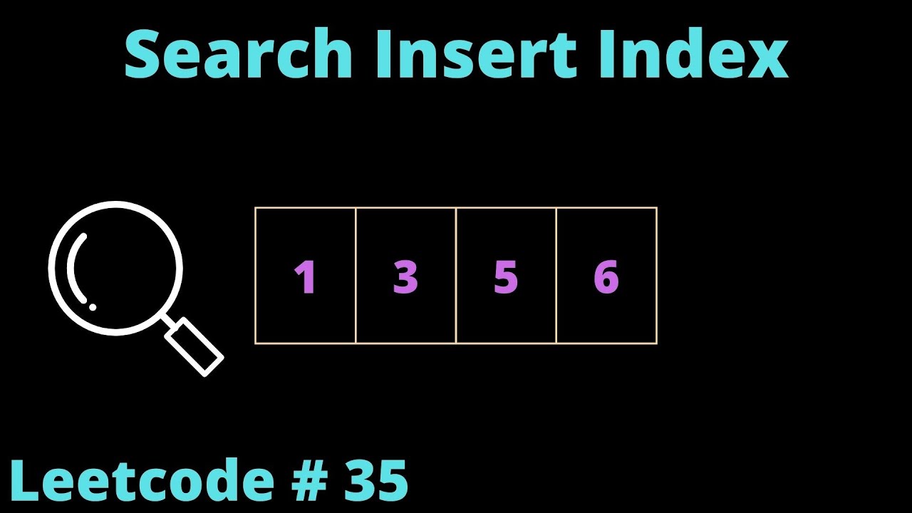 SEARCH INSERT POSITION | LEETCODE # 35 | LEARN BINARY SEARCH (PYTHON)