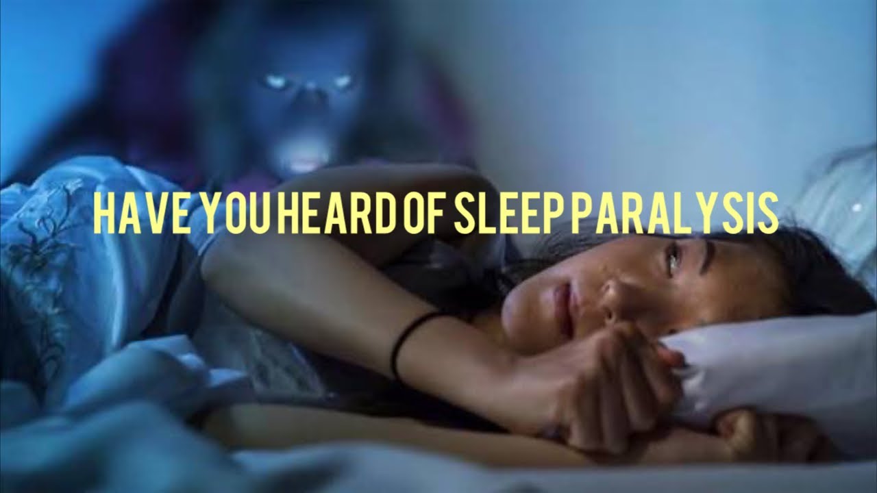 Have you experienced sleep paralysis