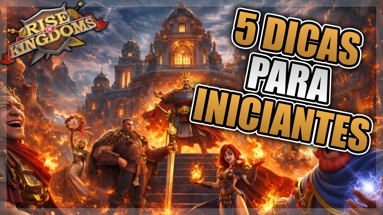 AS 05 DICAS MAIS IMPORTANTES PARA INICIAR BEM NO RISE OF KINGDOMS