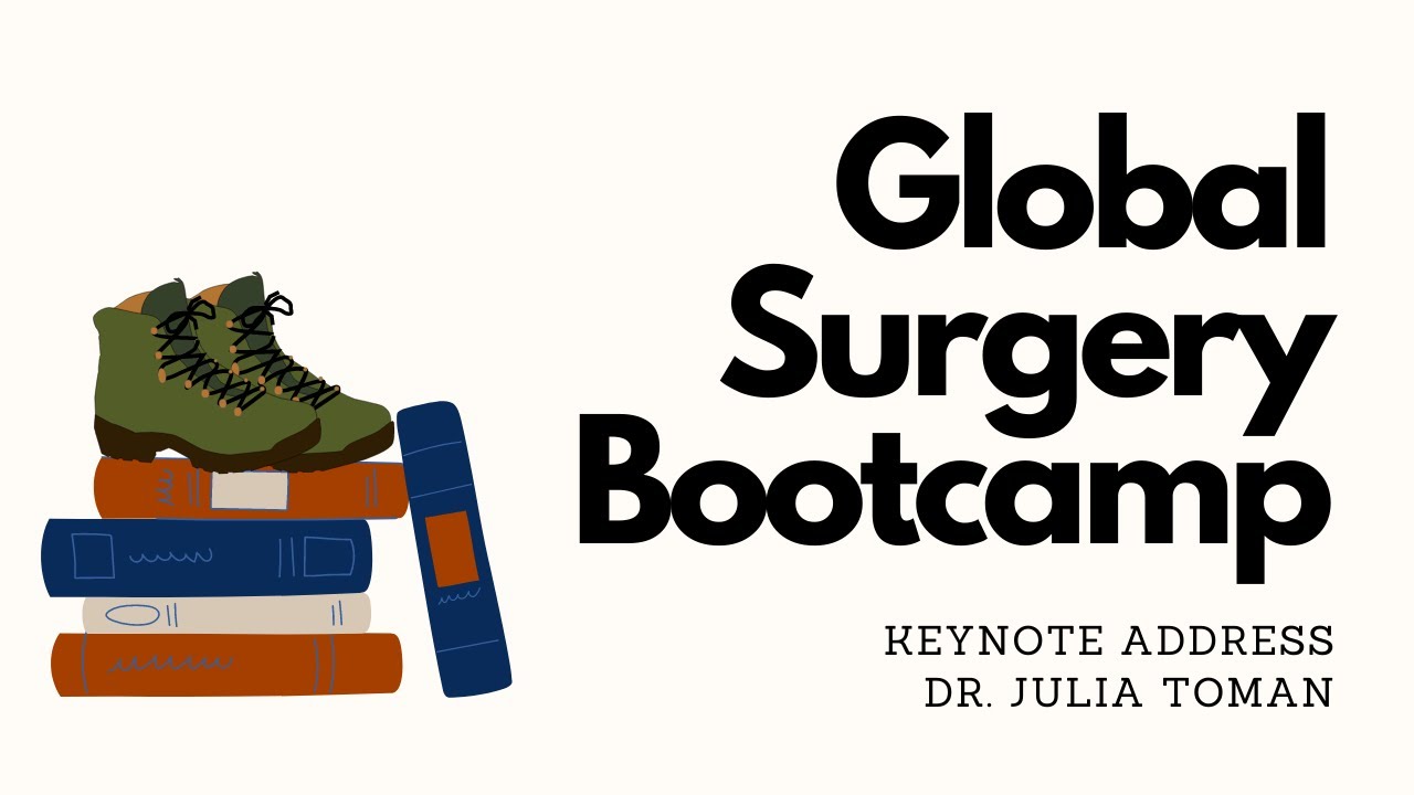 GSSA Bootcamp Keynote: What is Global Surgery