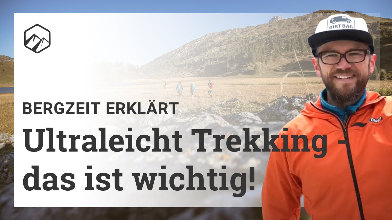 Ultraleicht Trekking: Das ist wichtig! | Bergzeit