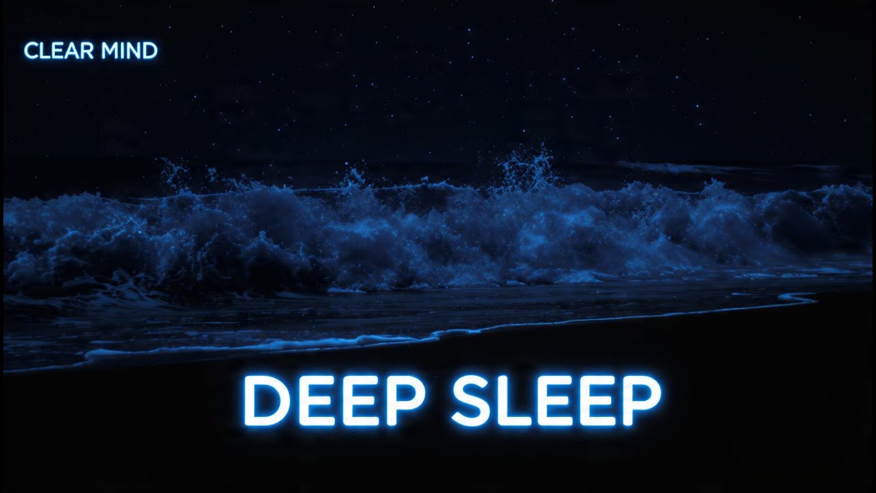 Clear Mind with Ocean Waves Sound for Sleeping 12 Hours 🌊 Soothing Night Waves, Stress Relief