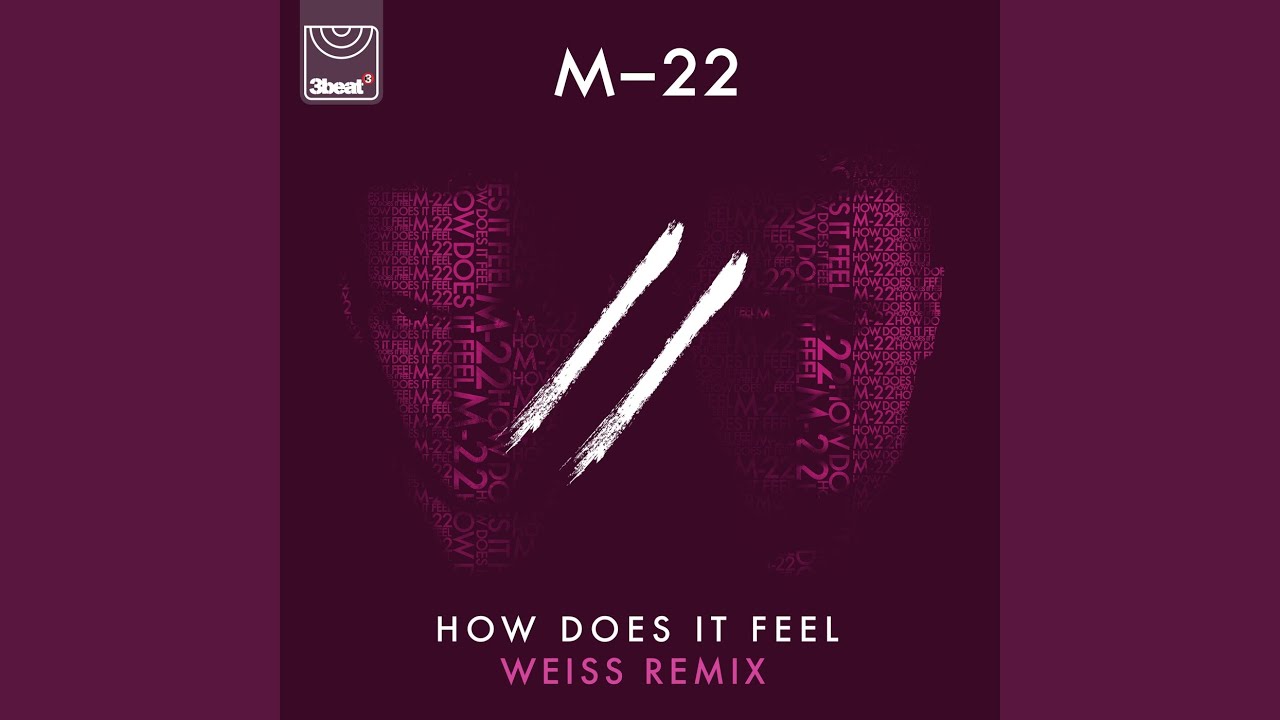 How Does It Feel (WEISS Edit)