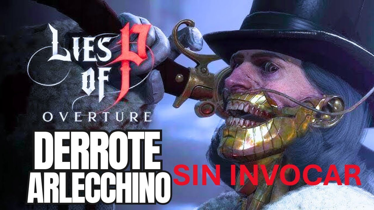 Como DERROTAR a ARLECHINO SIN INVOCAR A LEA (Guía Lies of P)