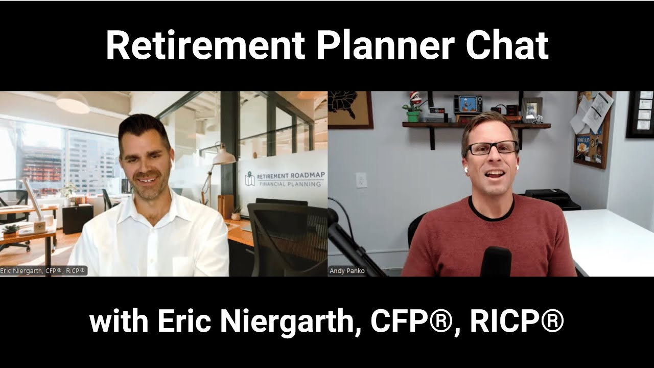 Retirement planner chat, with Eric Niergarth from Retirement Roadmap Financial Planning