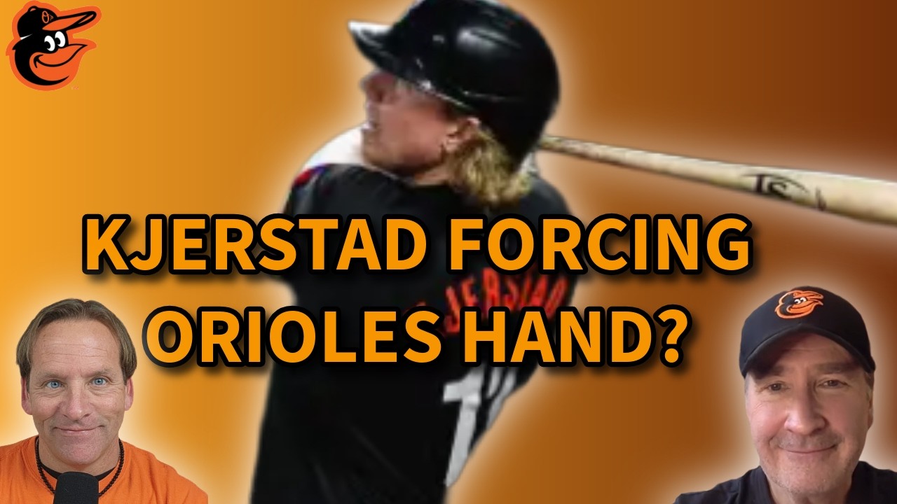 Is Heston Kjerstad Forcing The Orioles To Keep Him