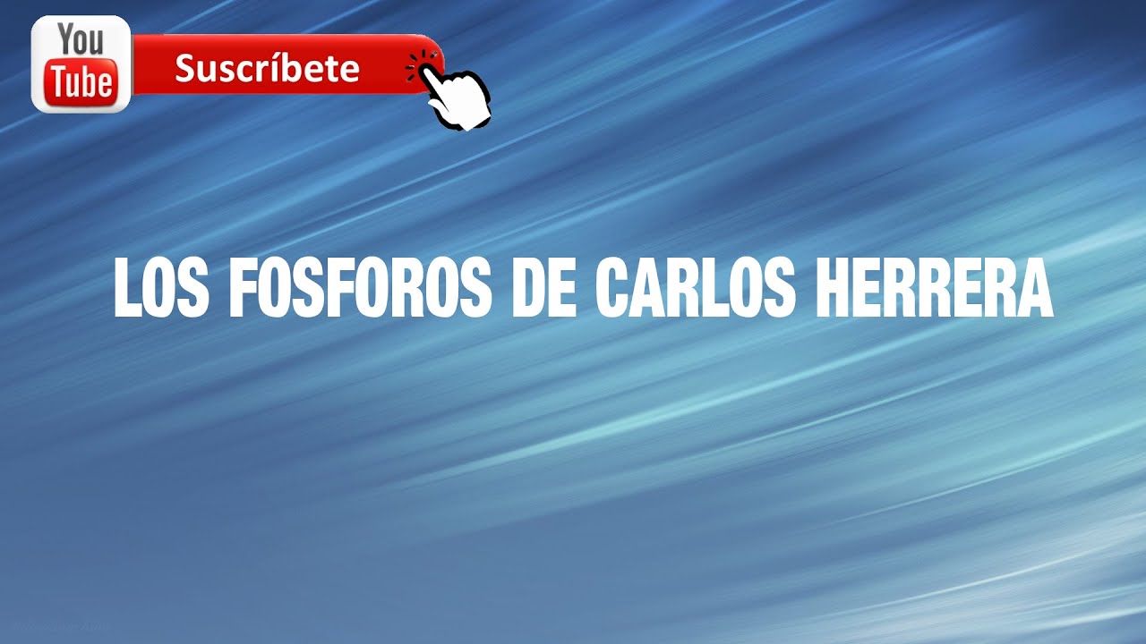 Los Fosforos de Carlos Herrera -  Recopilacion de las Mejores llamadas ( Humor )