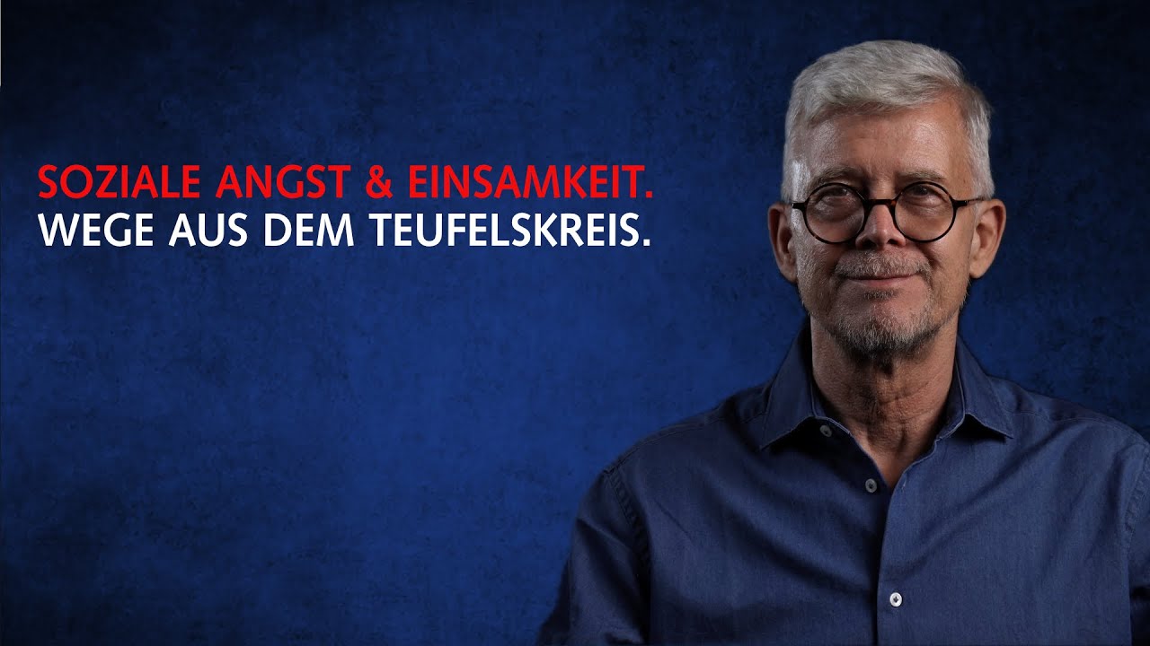 Soziale Angst und Einsamkeit &mdash; Wege aus dem Teufelskreis
